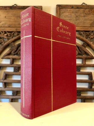 Since Calvary An Interpretation of Christian History - SIGNED Copy