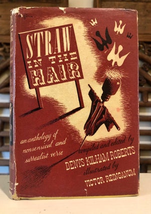 Item #6387 Straw in the Hair An Anthology of Nonsensical and Surrealist Verse. Denys Kilham...