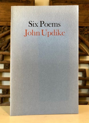Item #6393 Six Poems. John UPDIKE, SIGNED