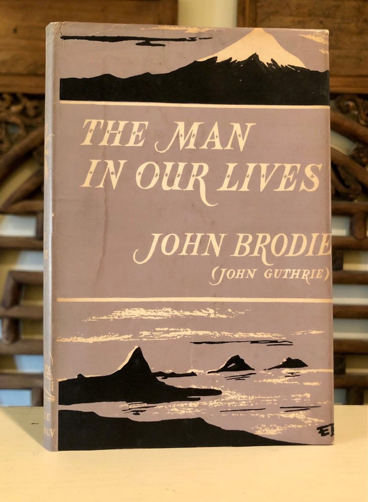 Item #6395 The Man in Our Lives. John GUTHRIE, John Brodie, name on dust jacket.