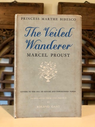 Item #6399 The Veiled Wanderer Marcel Proust - Association Copy. Princess Marthe BIBESCO, Roland...