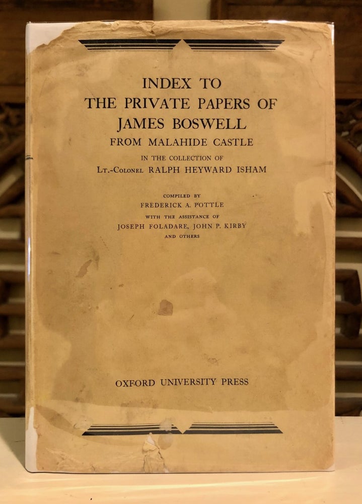 Item #6403 Index to the Private Papers of James Boswell from Malahide Castle in the Collection of Lt.-Colonel Ralph Heyward Isham. Frederick A. POTTLE, John P. Kirby et. al Joseph Foladare, compilers.