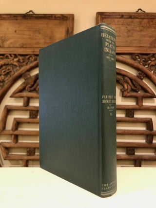 Relations with the Indians of the Plains, 1857-1861 The Far West and Rockies Historical Series, 1820-1875 Volume IX