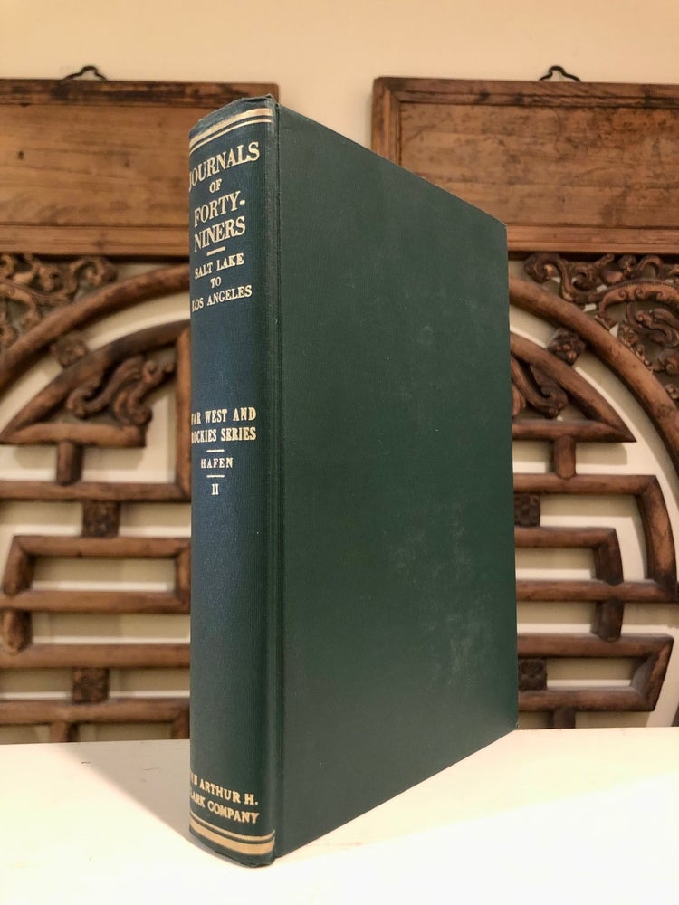Item #6411 Journals of Forty-Niners Salt Lake to Los Angeles The Far West and Rockies Historical Series, 1820-1875 Volume II. LeRoy R. HAFEN, Ann W. Hafen.