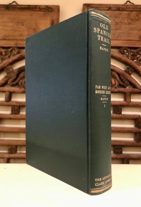 The Old Spanish Trail. The Far West and Rockies Historical Series, 1820-1875 Volume 1
