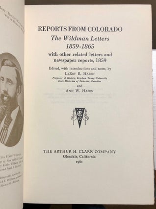 Reports from Colorado, The Wildman Letters, 1859-1865 The Far West and Rockies Historical Series, 1820-1875 Volume XIII