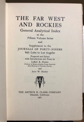 The Far West and Rockies: General Analytical Index to the Fifteen Volume Series and Supplement to the Journals of Forty-Niners, Salt Lake to Los Angeles. Historical Series, 1820-1875 Volume XV