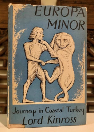 Item #6419 Europa Minor: Journeys in Coastal Turkey. LORD KINROSS, Patrick Balfour