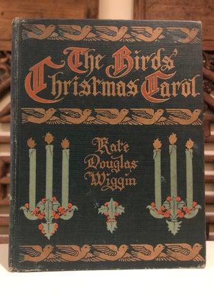 Item #6420 The Birds' Christmas Carol. Kate Douglas WIGGIN
