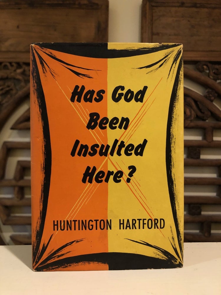 Item #6440 Has God Been Insulted Here? Huntington HARTFORD.