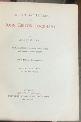 The Life and Letters of John Gibson Lockhart from Abbotsford and Milton Lockhart Mss. and Other Original Sources (In Two Volumes)