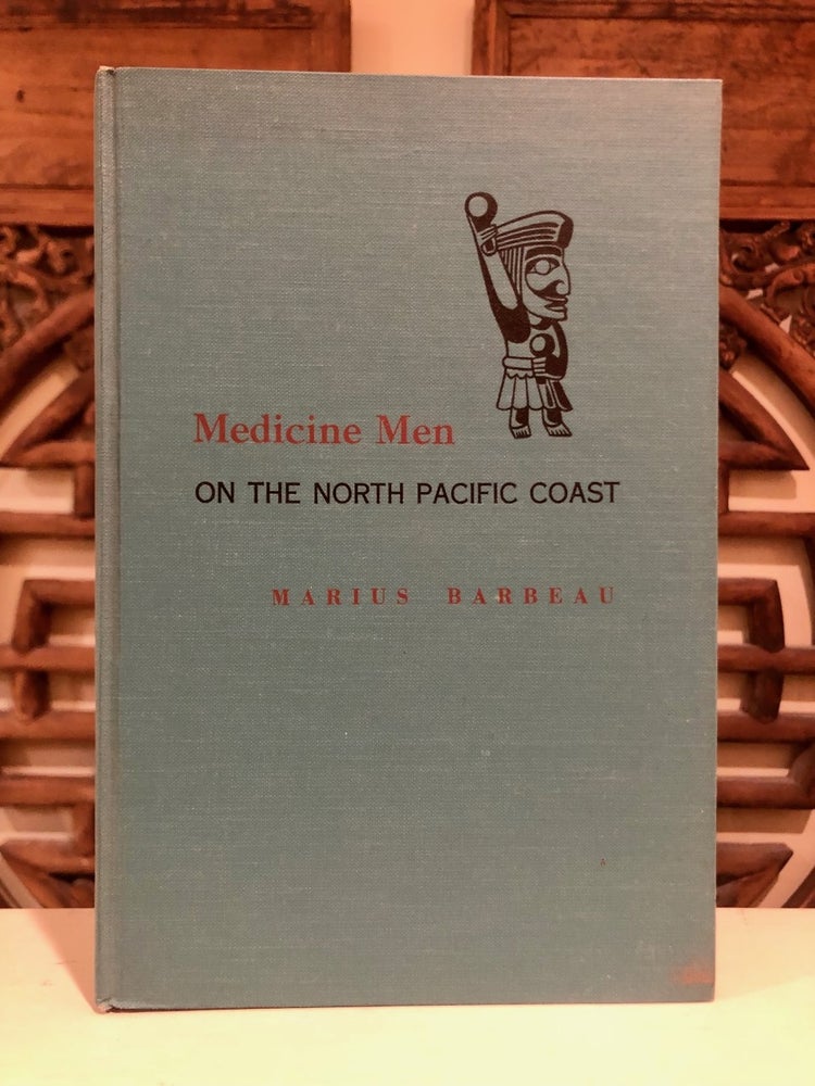 Item #6451 Medicine-Men of the North Pacific Coast: National Museum of Canada Bulletin No. 152, Anthropological Series No. 42 [Uncommon Hardcover Edition]. Marius BARBEAU.
