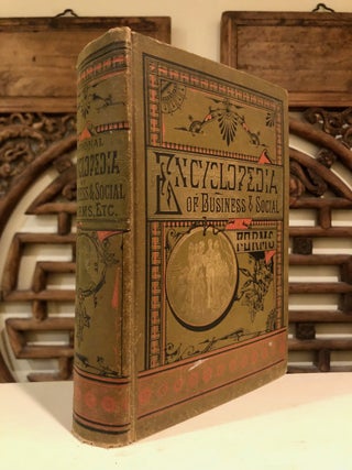 Item #6452 The National Encyclopædia of Business and Social Forms, Embracing the Laws of...