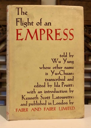 Item #6454 The Flight of an Empress Told by Wu Yung Whose Other Name is Yu Ch'uan. Wu YUNG,...