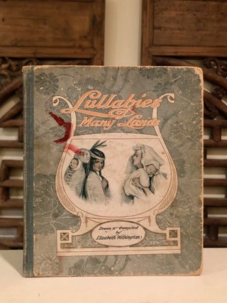 Item #6459 Lullabies of Many Lands. Elizabeth WITHINGTON, compiler