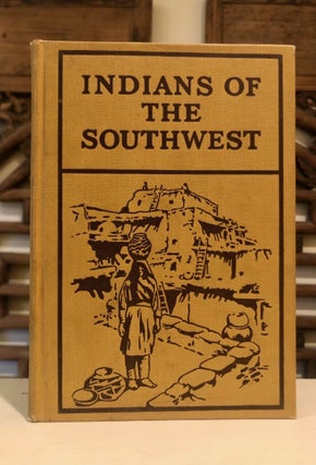 Item #6485 Indians of the Southwest. Pliny Earle GODDARD