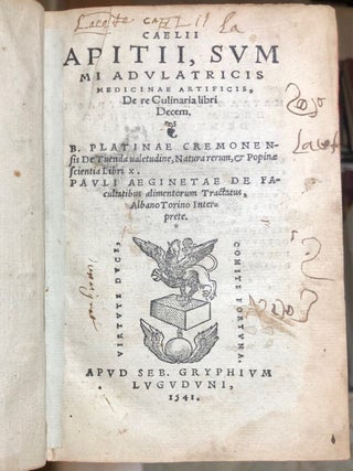 Summi Adulatricis Medicinae Artificis, De re Culinaria libri decem.; Cremonensis de Tuenda Valetudine, Natura rerum, & Popinae Scientia libri X.; de Facultatibus alimentorum Tractatus