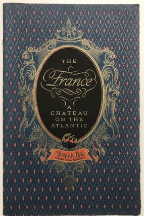 Item #6543 The France A Chateau on the Atlantic French Line Compagnie Generale Transatlantique...