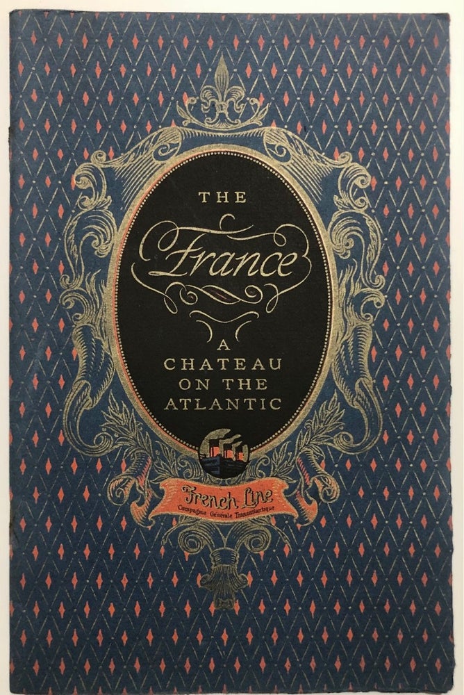 Item #6543 The France A Chateau on the Atlantic French Line Compagnie Generale Transatlantique [S.S. France Ocean Liner Brochure]. MARITIME - Ocean Liners.