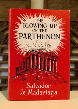 Item #6551 The Blowing Up of the Parthenon or How to Lose the Cold War. Salvador DE MADARIAGA