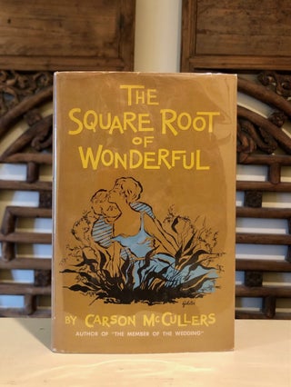 Item #6558 The Square Root of Wonderful. Carson MCCULLERS