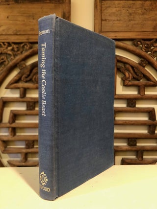 Taming the Coolie Beast Plantation Society and the Colonial Order in Southeast Asia