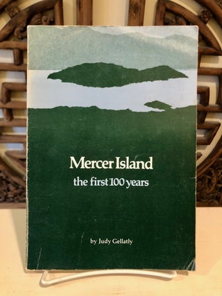 Item #6565 Mercer Island The First 100 Years. Judy GELLATLY