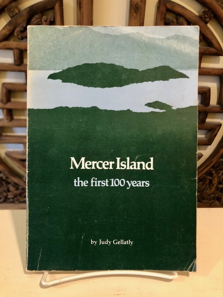 Item #6565 Mercer Island The First 100 Years. Judy GELLATLY.