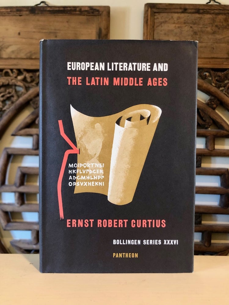 Item #6566 European Literature and the Latin Middle Ages. Ernst Robert Willard R. Trask CURTIUS, trans., with.