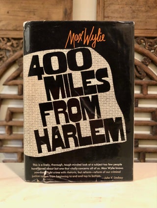Item #6599 400 Miles from Harlem Courts, Crime and Correction - INSCRIBED copy. Max WYLIE
