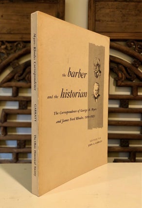 The Barber and the Historian; the Correspondence of George A. Myers and James Ford Rhodes, 1910-1923