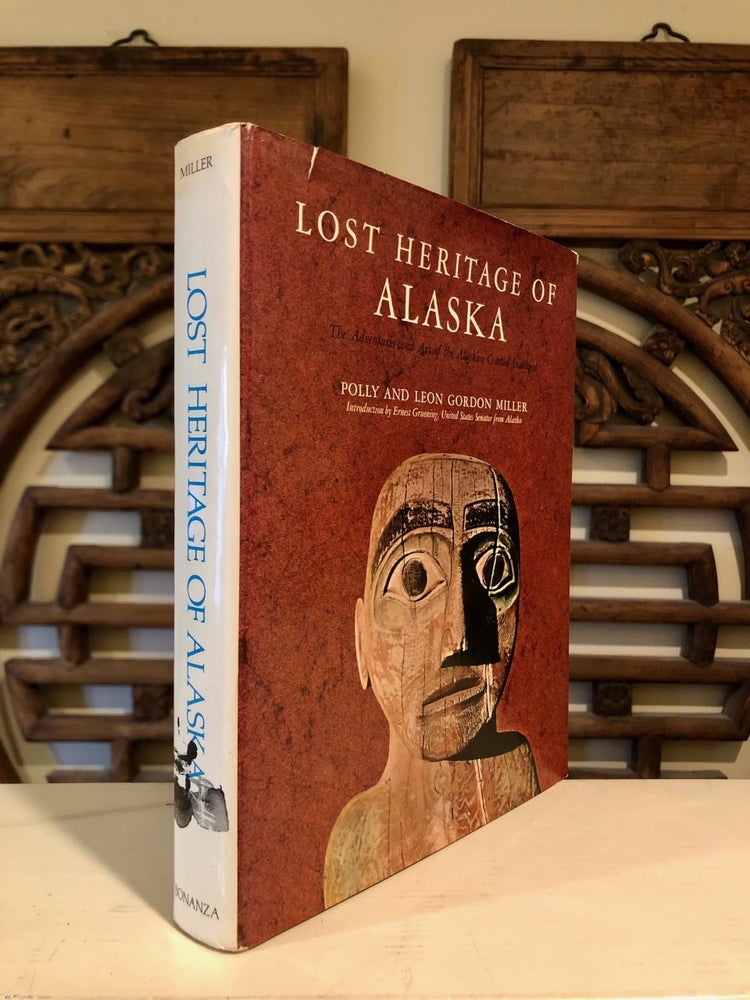 Item #6614 Lost Heritage of Alaska. The Adventure and Art of the Alaskan Coastal Indians. Polly MILLER, Leon Gordon.