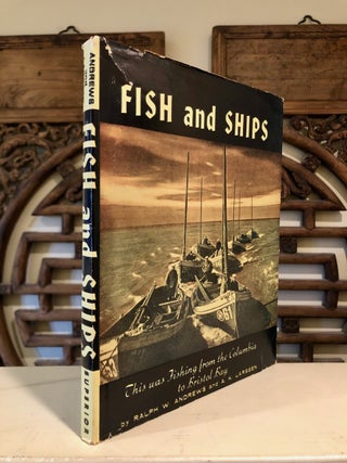 Item #6620 Fish and Ships - SIGNED by Both Authors. Ralph W. ANDREWS, A. K. Larssen