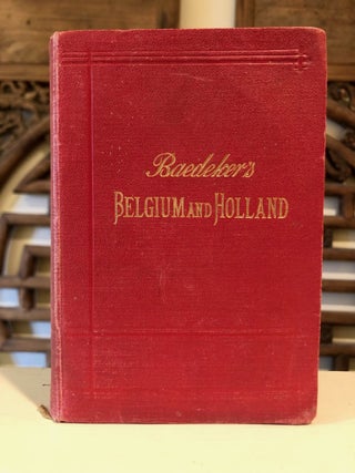 Item #6641 Belgium and Holland including the Grand-Duchy of Luxembourg: Handbook for Travellers....