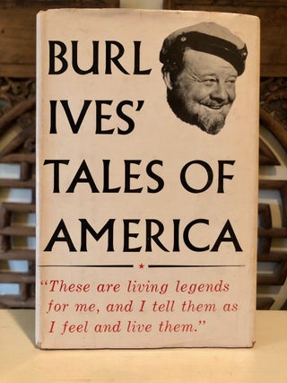 Item #6681 Burl Ives' Tales of America - INSCRIBED Copy. Burl IVES