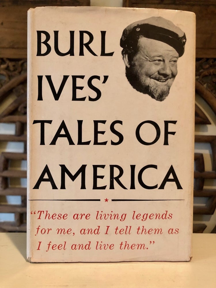 Item #6681 Burl Ives' Tales of America - INSCRIBED Copy. Burl IVES.