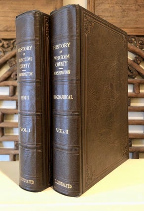 Item #6699 History of Whatcom County Volume I and II [Complete Set WITH Supplemental] Index...