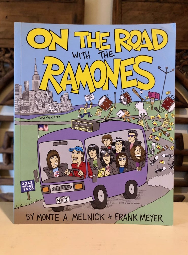 Item #6712 On the Road with the Ramones. Monte A. MELNICK, Frank Meyer.