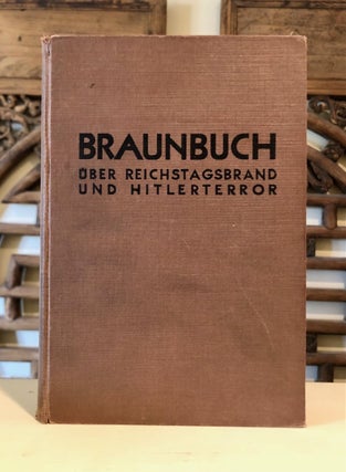 Item #6721 Braunbuch über Reichstagsbrand und Hitler-Terror [The Brown Book of the Reichstag...