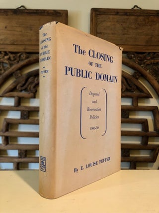 The Closing of the Public Domain: Disposal and Reservation Policies 1900-50