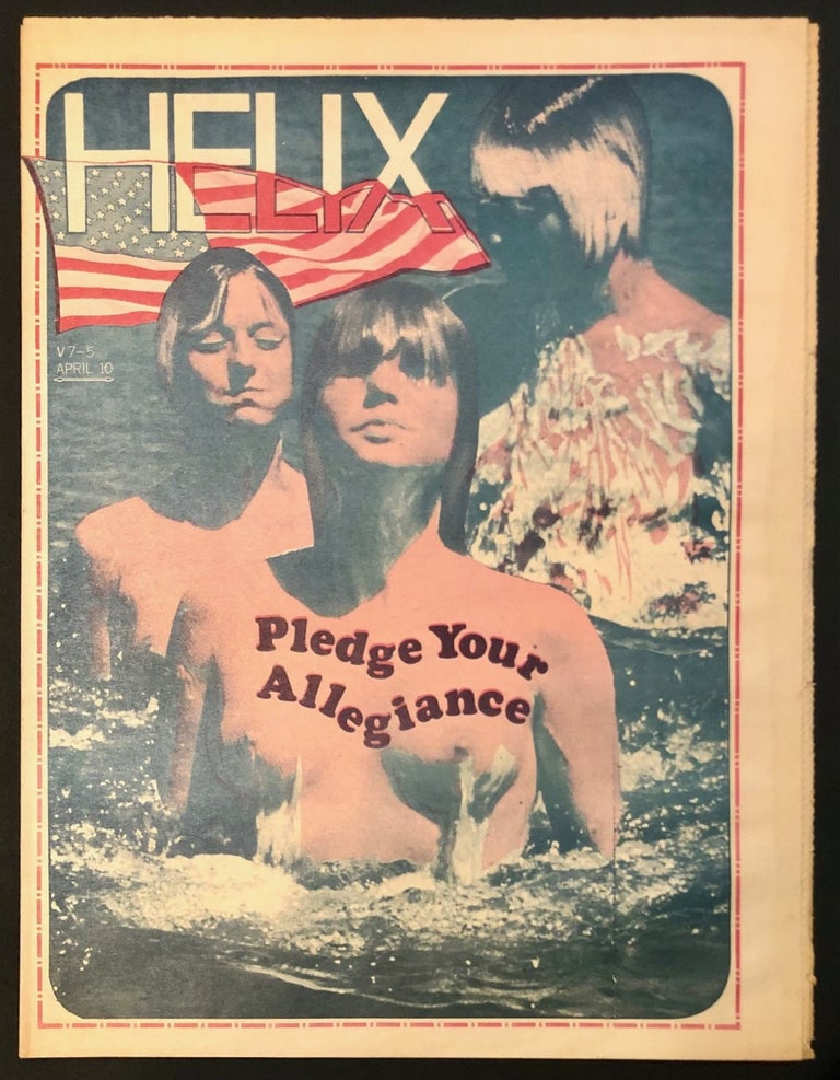 Item #6724 Helix Vol. VII No. 5 April 10, 1969: Paul Dorpat Color Cover "Pledge Your Allegiance" with Topless Women. JOURNALISM - Underground Press - Seattle, Paul DORPAT, Walt Crowley John Cunnick.