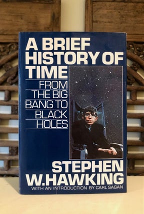 Item #6751 A Brief History of Time From the Big Bang to Black Holes. Stephen W. Carl Sagan...