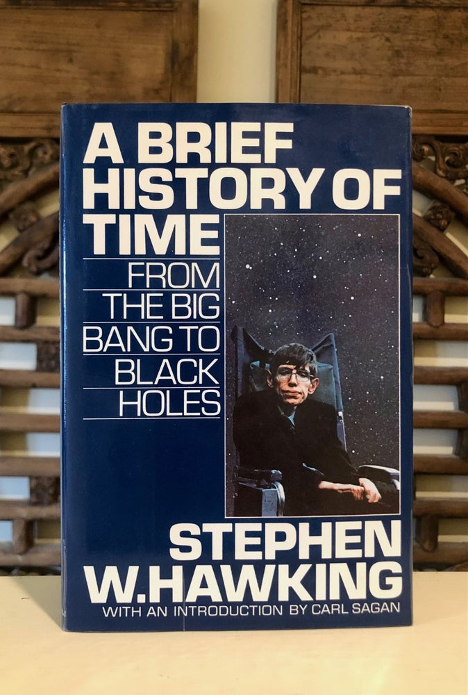 Item #6751 A Brief History of Time From the Big Bang to Black Holes. Stephen W. Carl Sagan HAWKING, intro., with.