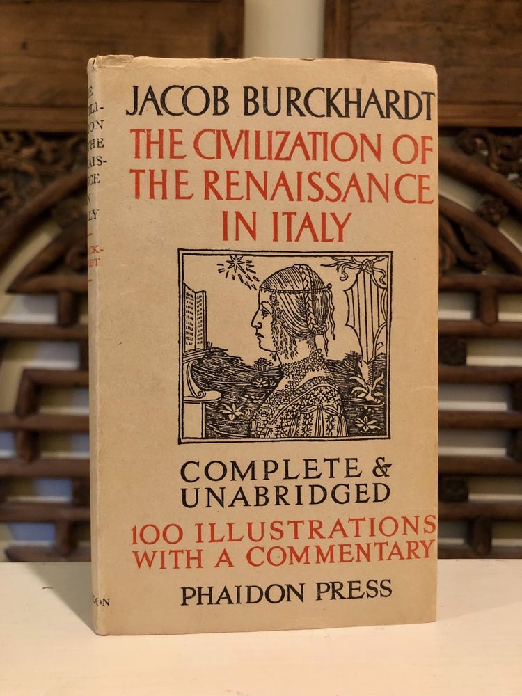 Item #6762 The Civilization of the Renaissance [Dust Jacket Title:] The Civilization of the Renaissance in Italy. Jacob BURCKHARDT.