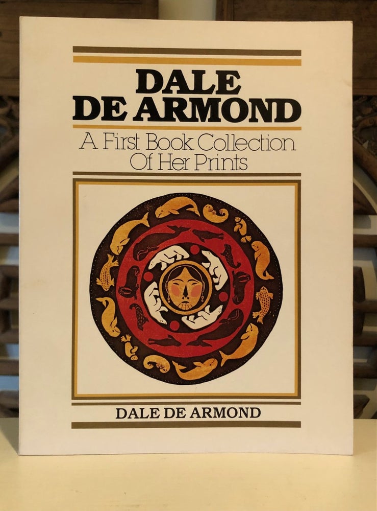 Item #6794 Dale De Armond A First Book Collection of Her Prints - SIGNED Copy with Publisher's Catalog. Dale DE ARMOND.