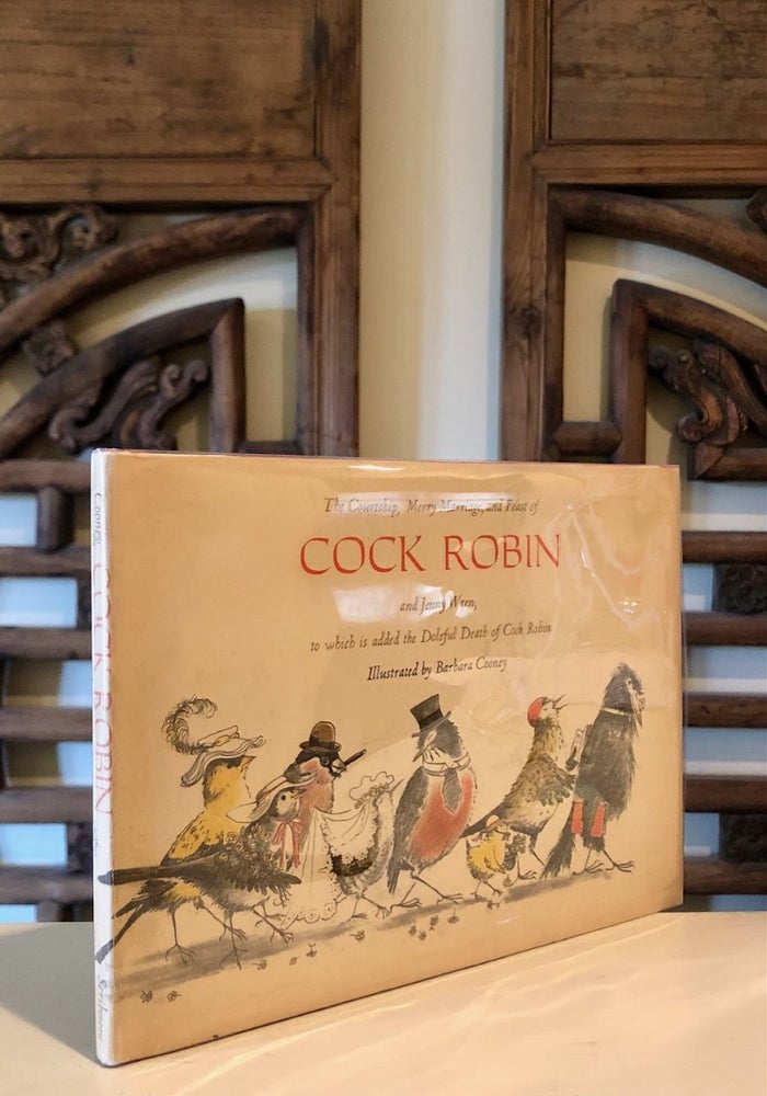 Item #6811 The Courtship, Merry Marriage, and Feast of Cock Robin and Jenny Wren, to which is added the Doleful Death of Cock Robin. Barbara COONEY.