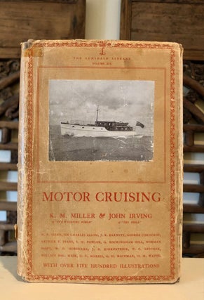 Item #6812 Motor Cruising: The Lonsdale Library Volume XIX. K. M. MILLER, et. al John Irving
