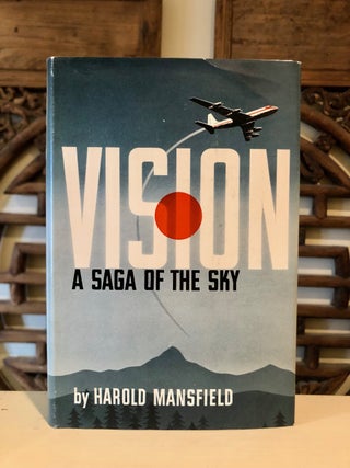 Item #6818 Vision A Saga of the Sky - INSCRIBED copy. Harold MANSFIELD