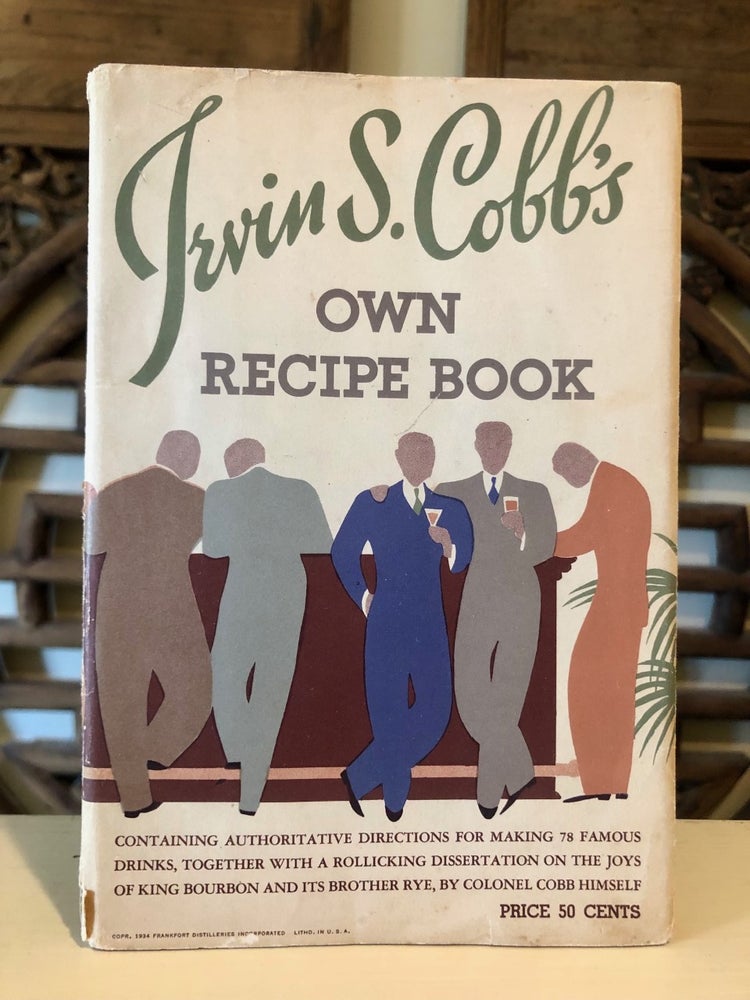 Item #6827 Irvin S. Cobb's Own Recipe Book. Irvin S. COBB.