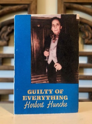 Item #6830 Guilty of Everything. Herbert HUNCKE